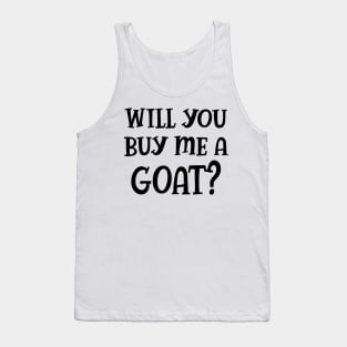 Goat - Will you buy a goat? Tank Top